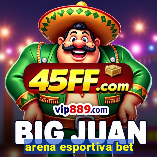 arena esportiva bet